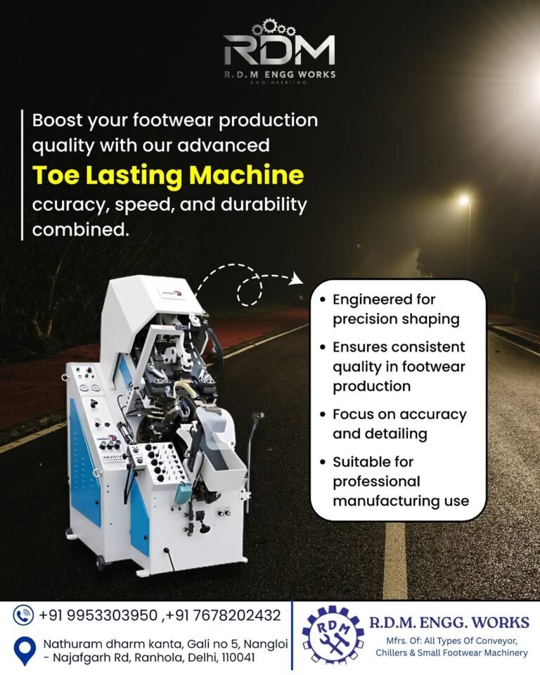 Best Toe Lasting Machine for Shoes in Delhi for Faster and More Profitable Production
