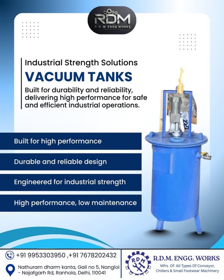 Stop Shoe Quality Problems with Vacuum Tanks for Shoes in Delhi
